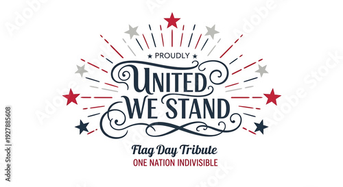 Proudly United We Stand Flag Day Tribute One Nation Indivisible text with red, blue, and gray stars and radiating lines isolated on White Background