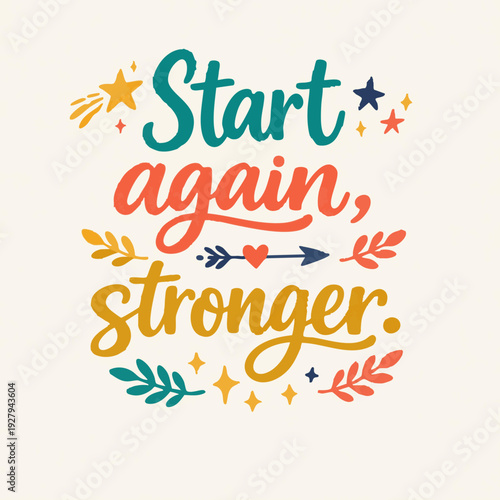 Inspirational Start Again Stronger Quote.