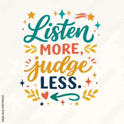 Listen More Judge Less Quote.