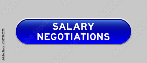 Blue color capsule shape button with word salary negotiation on gray background
