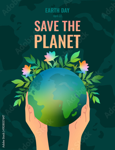 Earth Day vertical poster. Environmental protection concept. A globe in human hands surrounded by green vegetation on a dark background and the text Save the Planet.