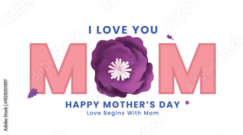 I Love You Mom Happy Mothers Day Floral Typography Design with Purple Flower and Pink Text Greeting Card