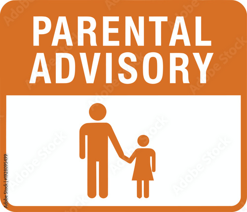 An orange parental advisory sign featuring white text and silhouettes of an adult holding a child's hand, indicating content guidance.