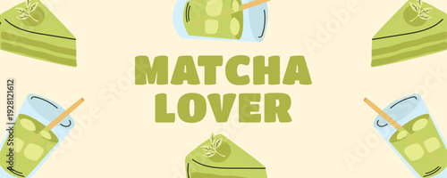 Matcha Lover banner poster with iced matcha latte in glass and matcha dessert cake, trendy green tea design