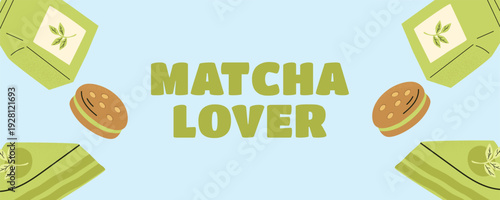 Matcha Lover banner poster with matcha tea package and matcha dessert cake, green tea sweets illustration