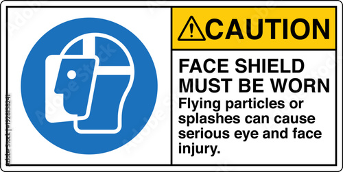Safety sign CAUTION FACE SHIE...