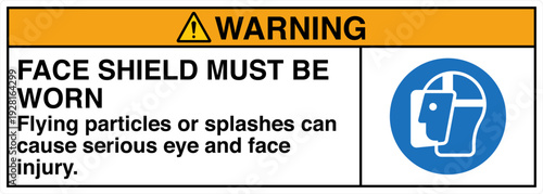 Safety sign WARNING FACE SHIE...