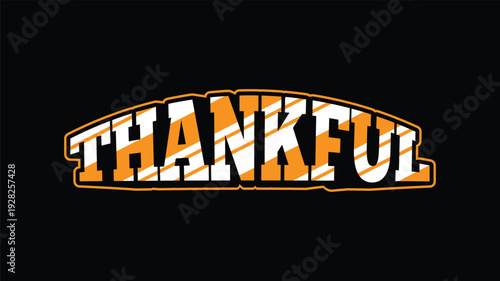 Thankful word art in striped orange and white font for autumn season and holiday celebrations