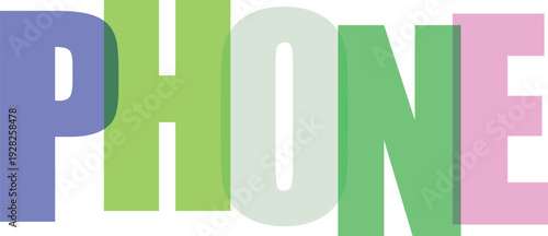 Large colorful letters spell the word P H O N E phone