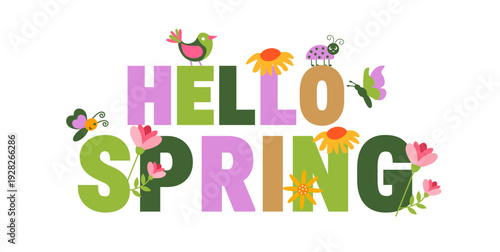Hello Spring Vector Illustration. Colorful Block Typography with Blooming Flowers, Garden Insects, Butterflies, and a Small Bird on a Clean White Background for Seasonal Graphic Design Projects