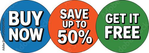 Colorful promotional offer labels in circles  buy now save up to fifty percent get it free