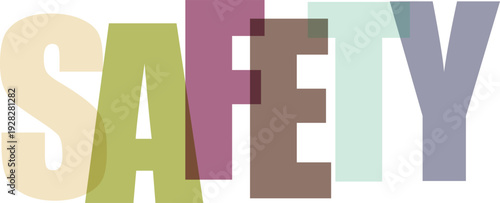 Overlapping letters spell S A F E T Y in muted colors