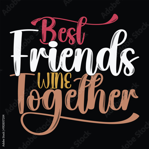 Best Friends Wine Together