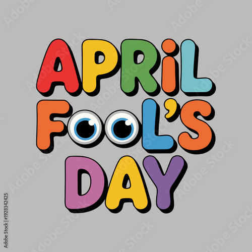 Colorful April Fools Day Cartoon Typography Illustration with Funny Face.