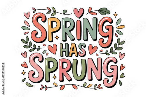 Spring has sprung colorful illustration with hearts and leaves