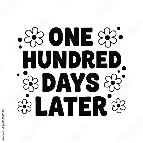 100 days of school svg, 100th day of school png, 100 days later design, one hundred days later, 100 days shirt design, i survived 100 days, 100 days teacher png, 100 days student design.