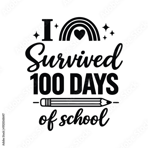 I Survived 100 Days of School Vector, Survive 100 Days Teacher 100 days Png, 100 days shirt design, 100 days School Teacher Png, After 100 Days back to school design for tshirt.