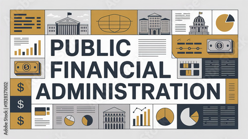 Public Financial Administration: A visual representation of public financial administration, featuring key elements such as financial institutions, monetary symbols, and illustrative charts.
