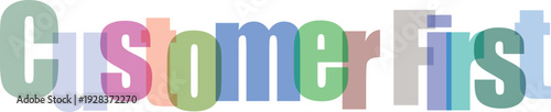 Customer First text in multicolored overlapping transparent letters on white background