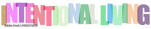 Colorful gradient text intentional living in vibrant rainbow colors colorful letters