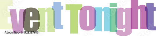 Colorful Event Tonight Text Overlay on White Background