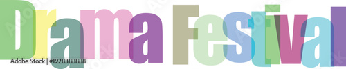 Colorful Overlapping Text "Drama Festival" Graphic Element