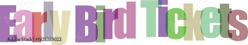 Early Bird Tickets Text Graphic with Colorful Overlapping Letters