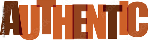 The word 'AUTHENTIC' is prominently displayed in bold, overlapping orange and brown letters, representing genuineness, originality, and truth, ideal for branding and integrity-focused designs.
