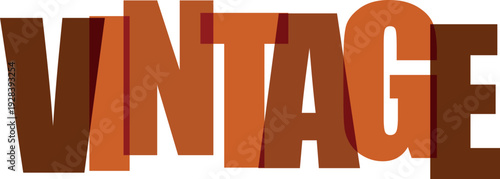 VINTAGE wordmark in bold, overlapping, layered brown and orange letters, evoking a nostalgic sense of retro style, classic charm, and timeless elegance with an old-fashioned aesthetic.