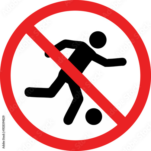 No Playing Soccer Sign. Ball Games Forbidden Prohibition.