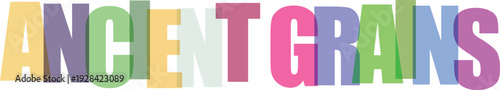 Colorful gradient text ancient grains overlay lettering