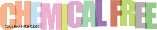 Colorful text reading chemical free on white background typography