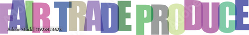 Colorful text with words fair trade produce in pastel shades