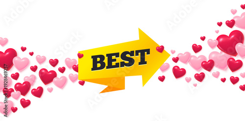 Best tag love banner with 3d hearts. Flying hearts background. Best sticker. Special offer banner. Arrow tag icon. Valentines day greeting card. Vector