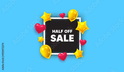 Half off sale photo frame banner. Square picture frame. Half off sale. Special offer price sign. Advertising discounts symbol. 3d balloons as hearts and stars. Vector