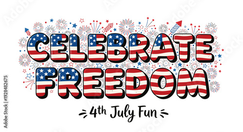 4th of July patriotic text Celebrate Freedom