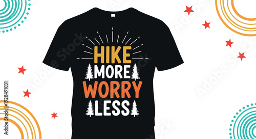 Hike more worry less t‑shirt design, outdoor adventure typography, camping lifestyle apparel, nature lover shirt, trekking inspiration graphic, hiking fashion clothing