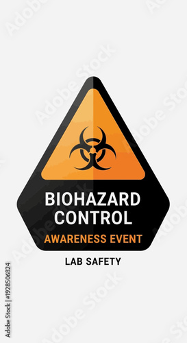 Biohazard Control Awareness Event: Essential Safety Sign Illustrating Laboratory Compliance