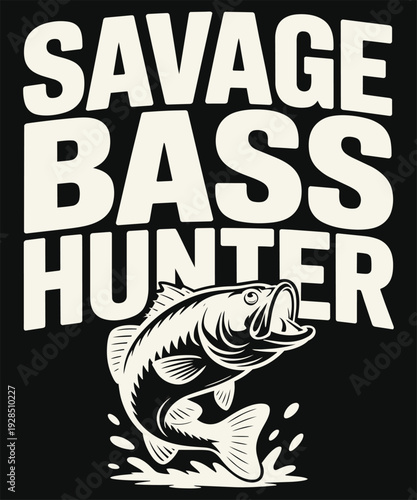 Savage bass hunter typography design with jumping fish illustration for fishing hobby enthusiasts