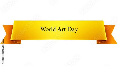 World Art Day Golden Ribbon Banner , Glossy Yellow Scroll with Elegant Typography isolated on transparent background for Creative Celebration, Museum Promotion, Cultural Event Greeting 