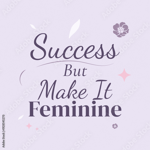 Soft Lavender Feminine Quote Poster Design, Elegant Pastel Women Empowerment Typography Set