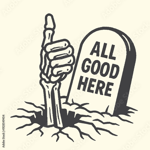 Humorous gravure illustration of a skeleton hand giving a thumbs-up from a cracked grave with the text 'All Good Here', perfect for Halloween.