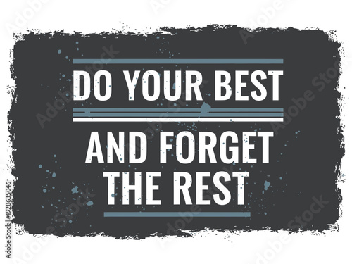 Do Your Best And Forget The Rest poster