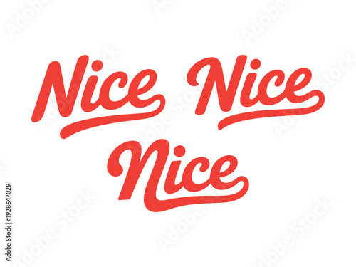 Three red script words saying nice on white background text lettering