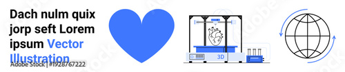 Healthcare innovation, technology, global development, sustainability, future design, and love. Blue heart, 3D printing machine and a globe with arrows. Healthcare innovation and technology concepts