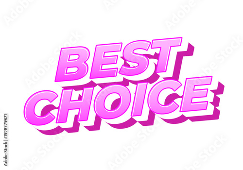 Bold 3D pink text reading BEST CHOICE with strong drop shadow on white background