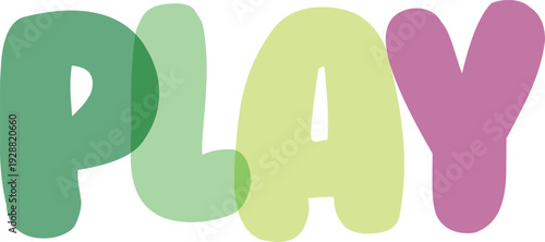 Play word vector illustration with overlapping colorful transparent letters in bubble font for kids education projects