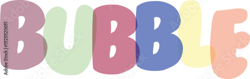 Playful pastel letters form BUBBLE in a rounded, bubbly font with soft overlapping shadows on transparent