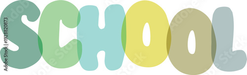 School word lettering for education projects featuring overlapping transparent bubble font in soft green yellow colors