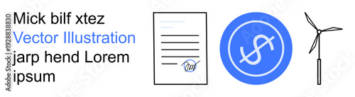 Business innovation, environmental sustainability, economy, financial documentation, renewable energy, and technology. A signed document, dollar symbol and wind turbine. Business innovation